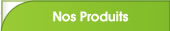 Nos produits